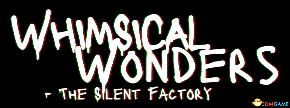 《奇妙奇观：沉默工厂（Whimsical Wonders The Silent Factory）》bADkARMA硬盘版[EN]-1.png